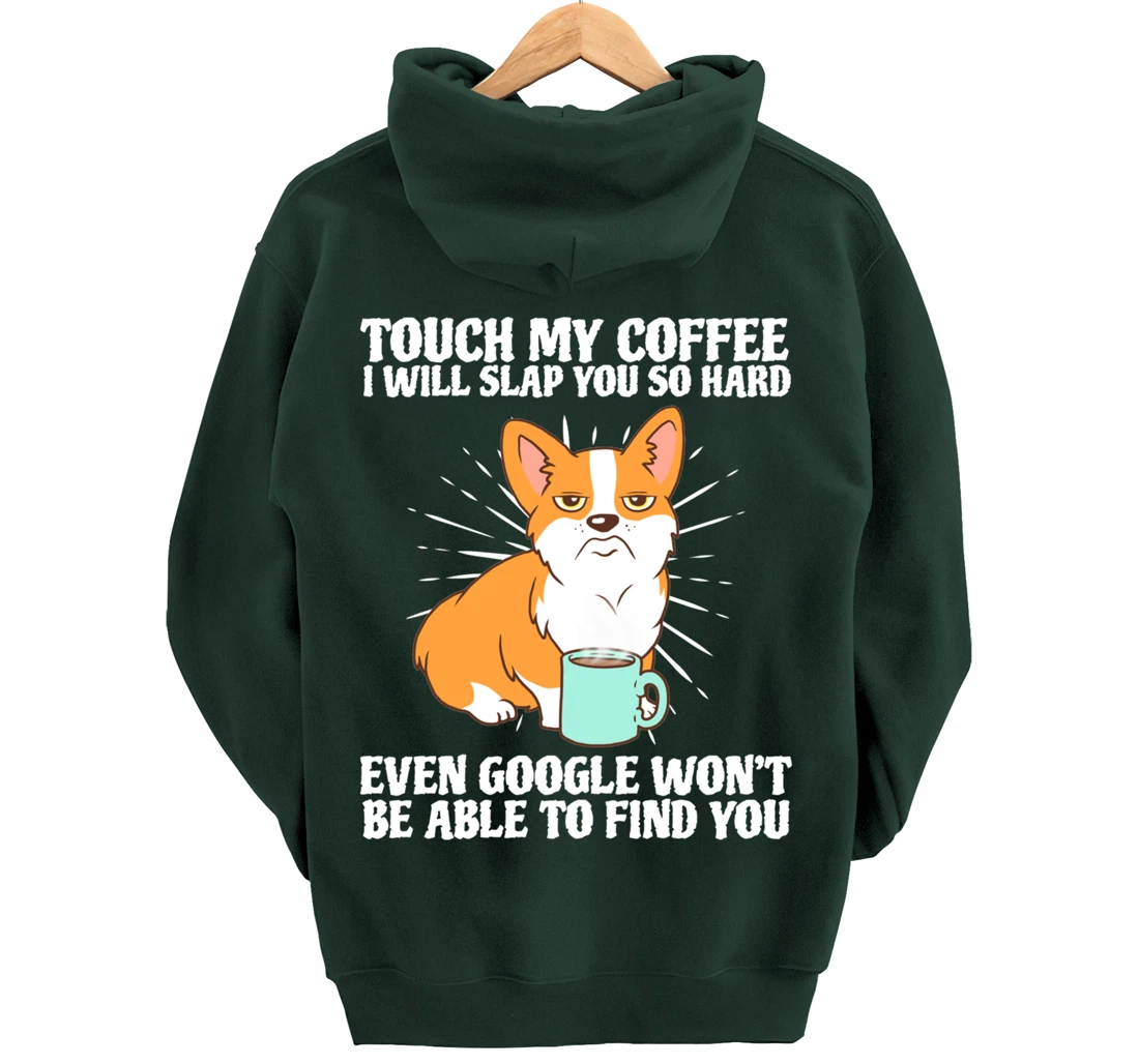 Touch My Coffee And I Will Slap You Dog Lover Gift Pullover Hoodie