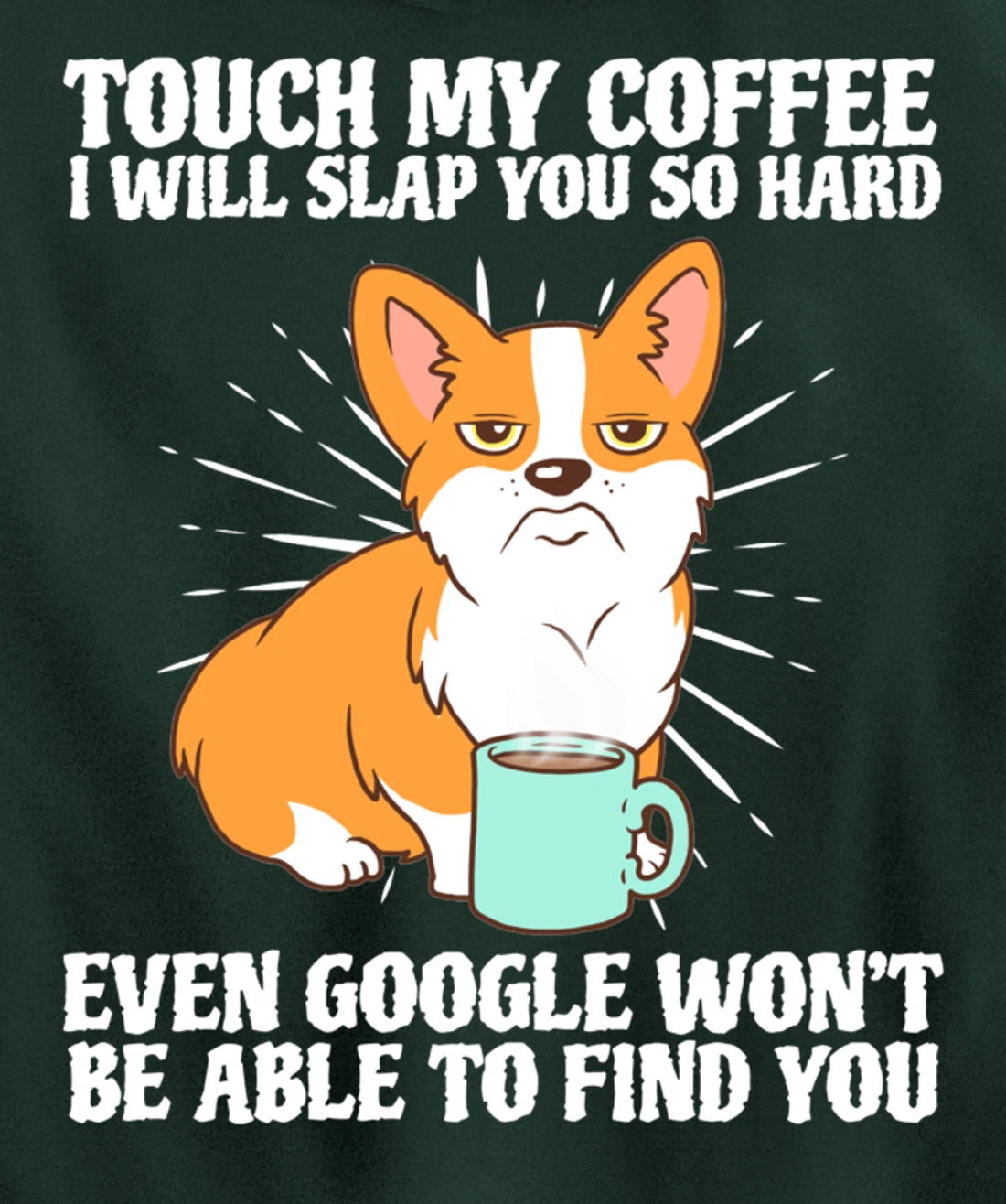 Touch My Coffee And I Will Slap You Dog Lover Gift Pullover Hoodie