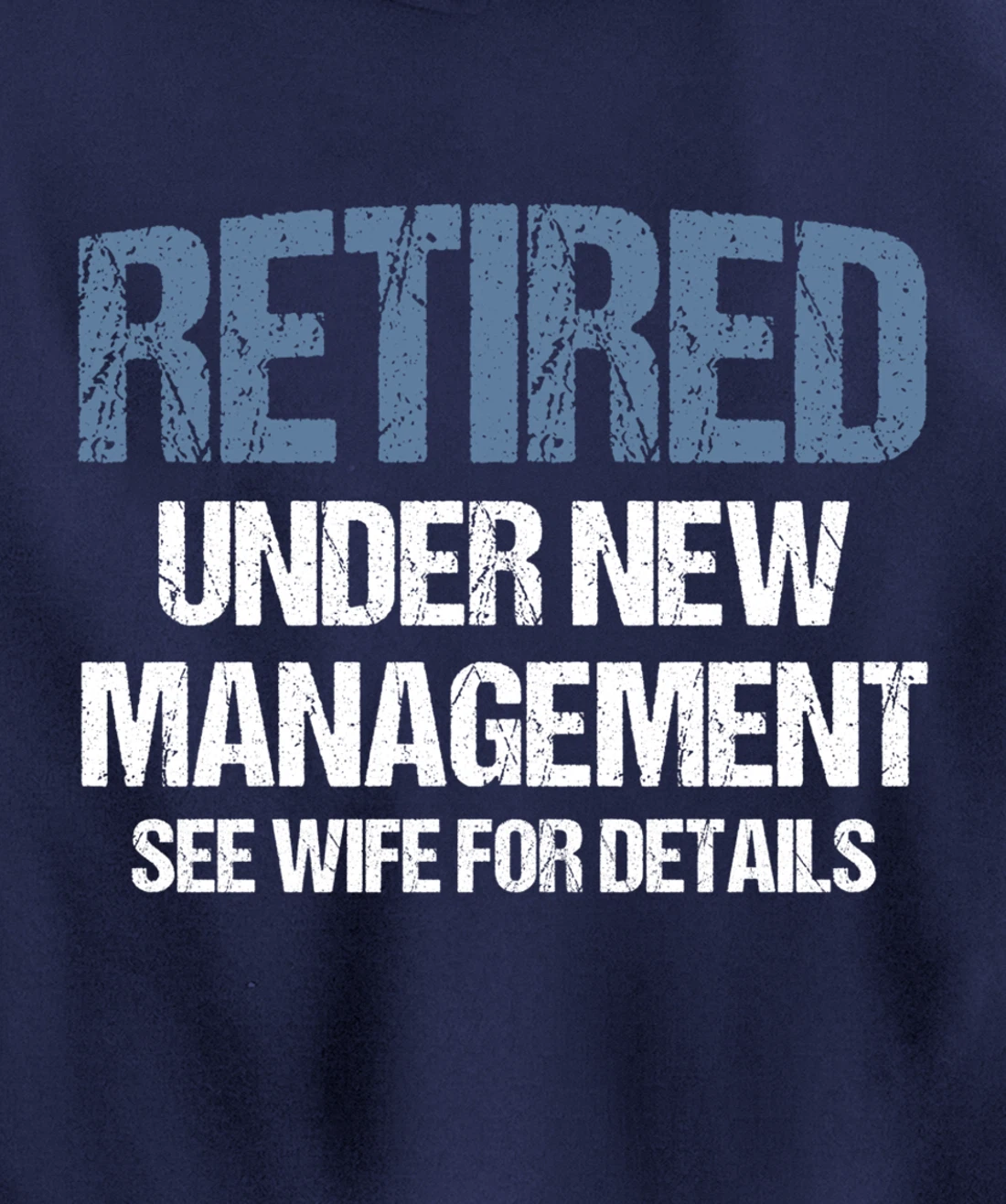 Retired Under New Management See Wife Retirement Gag Gift Pullover Hoodie