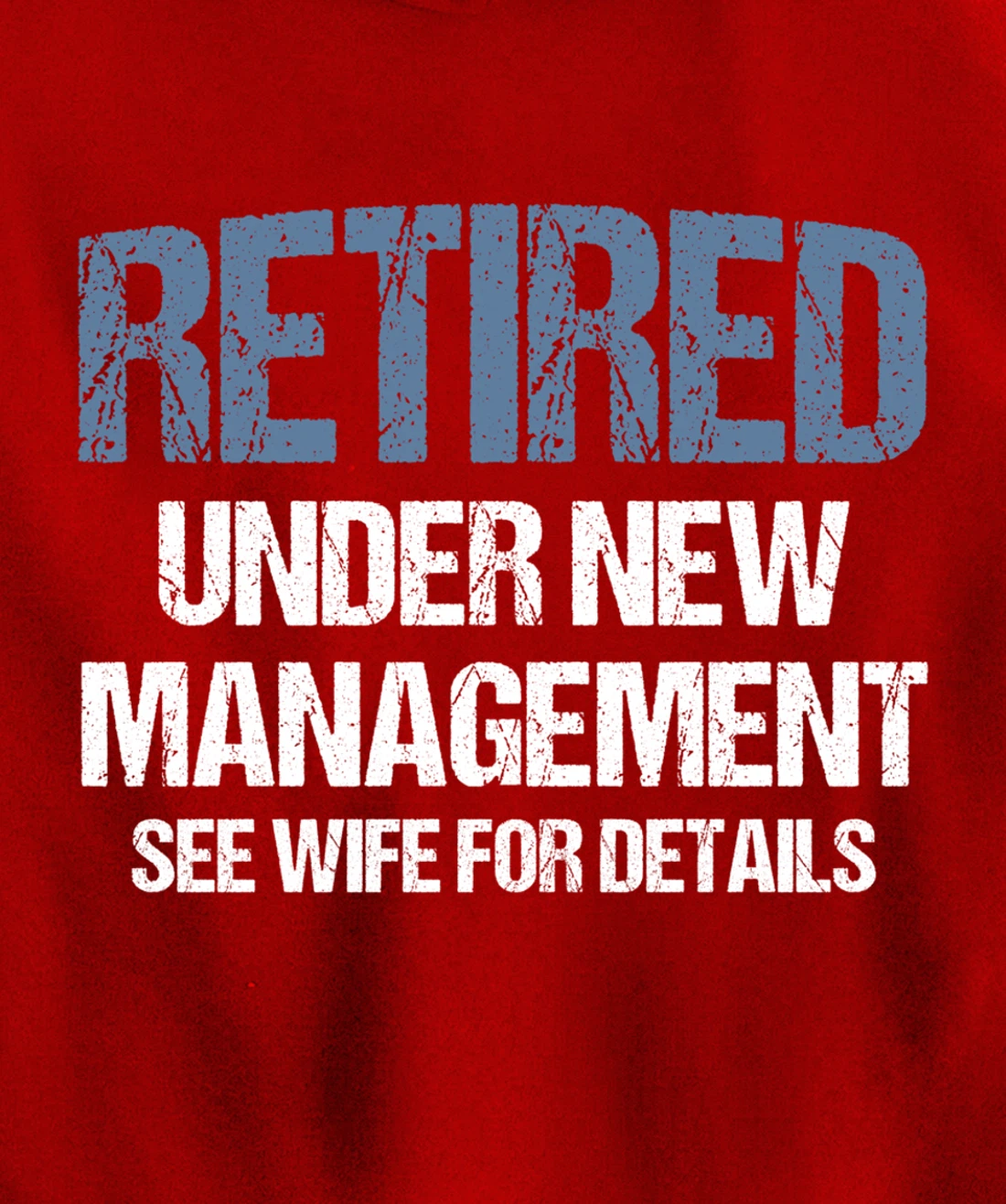 Retired Under New Management See Wife Retirement Gag Gift Pullover Hoodie