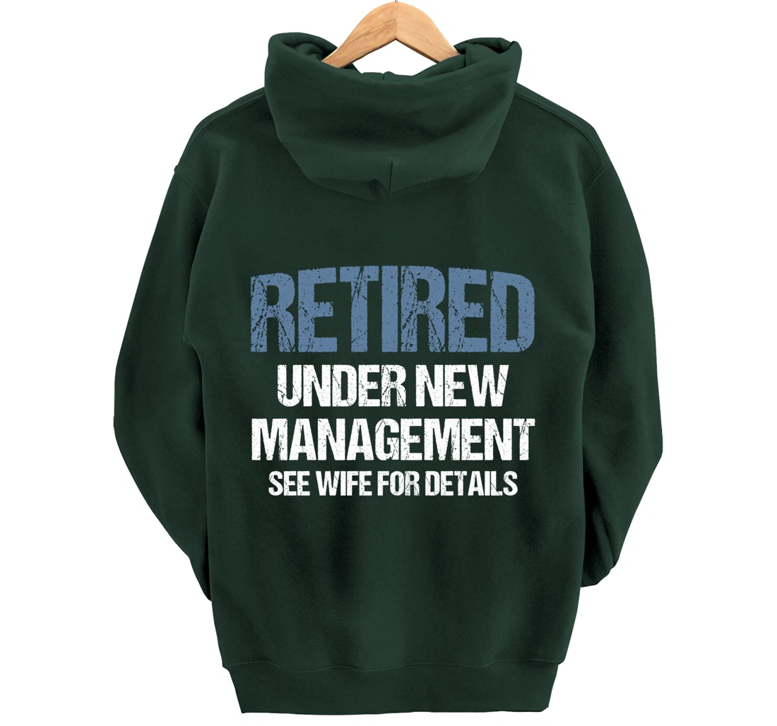 Retired Under New Management See Wife Retirement Gag Gift Pullover Hoodie