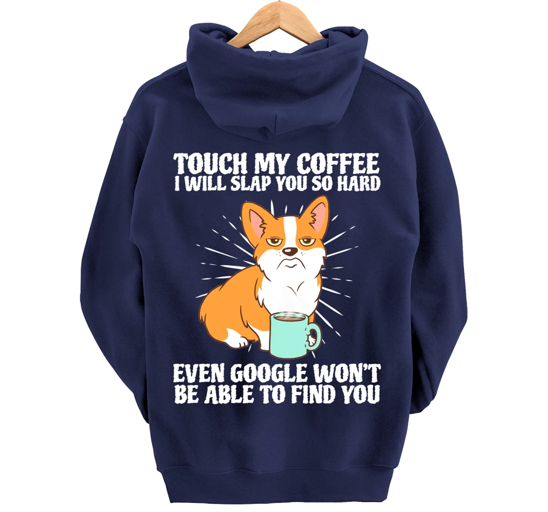 Touch My Coffee And I Will Slap You Dog Lover Gift Pullover Hoodie