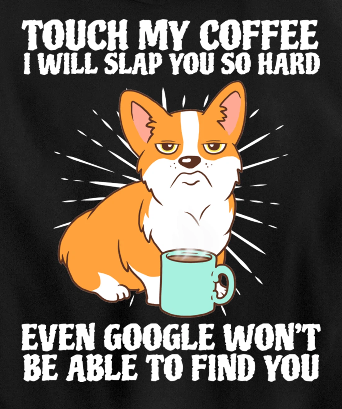 Touch My Coffee And I Will Slap You Dog Lover Gift Pullover Hoodie