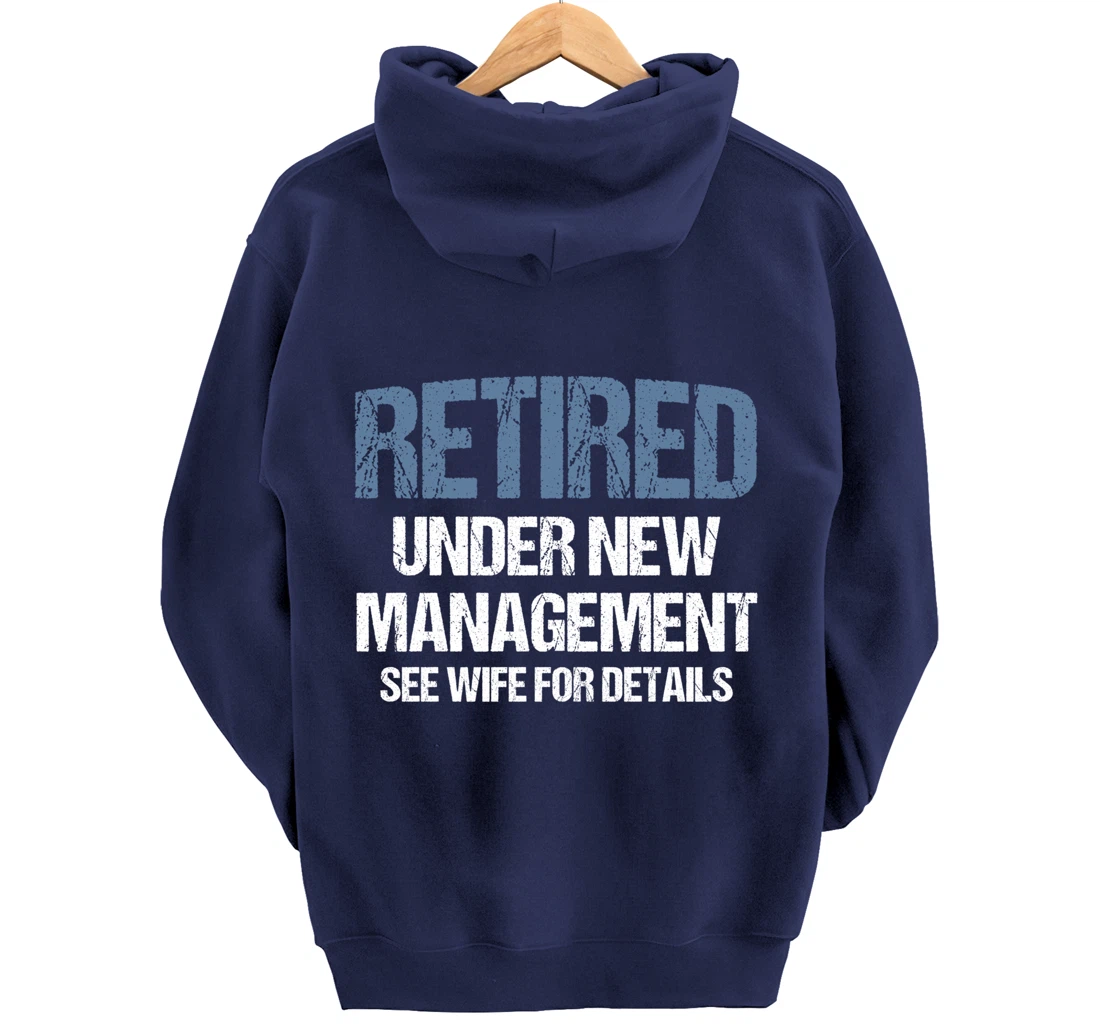 Retired Under New Management See Wife Retirement Gag Gift Pullover Hoodie