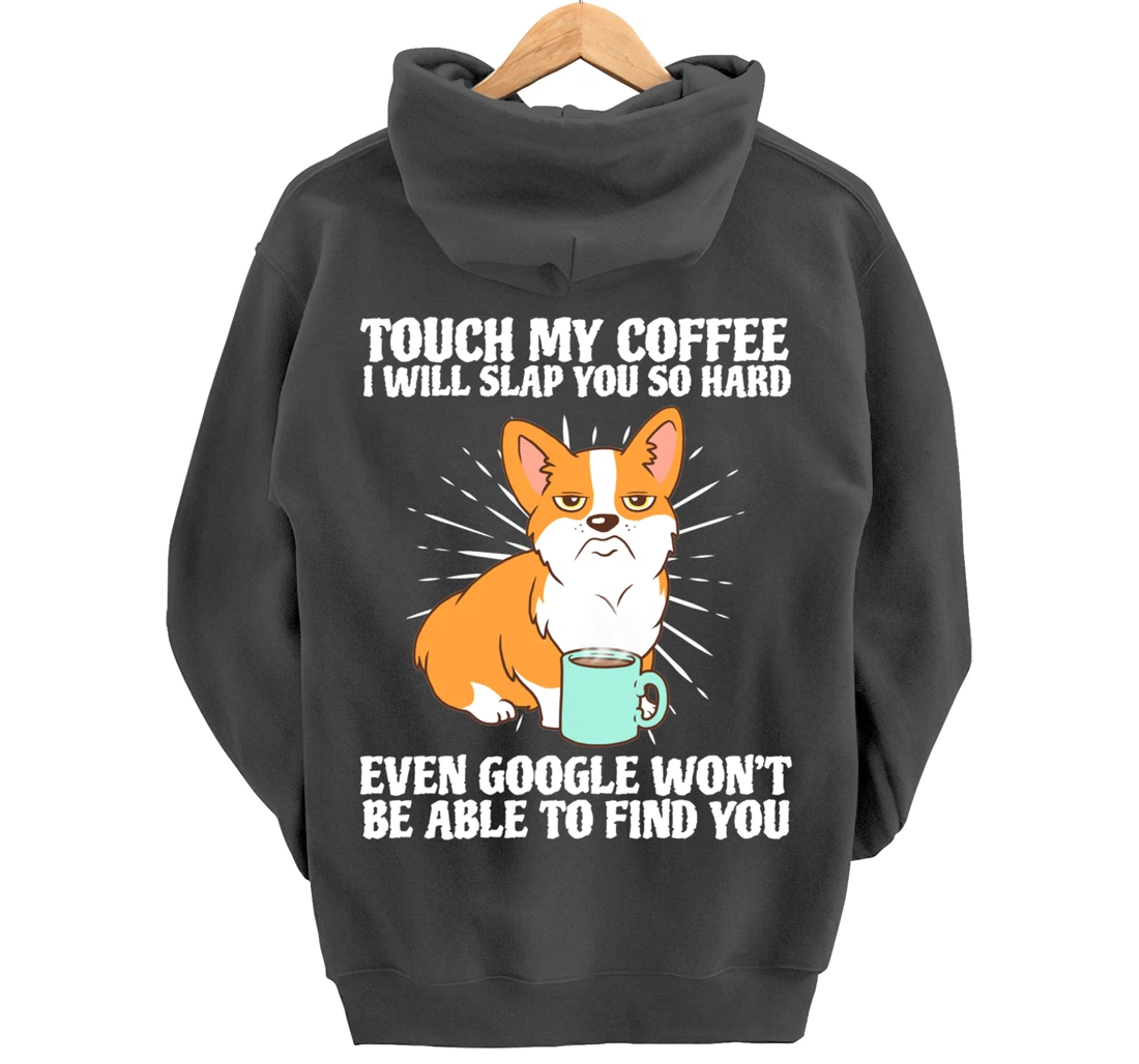 Touch My Coffee And I Will Slap You Dog Lover Gift Pullover Hoodie