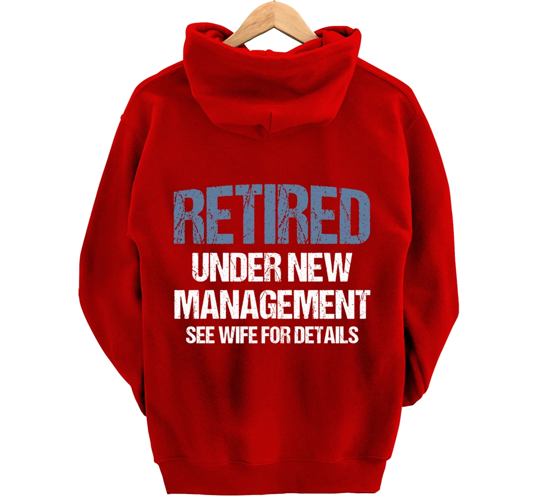 Retired Under New Management See Wife Retirement Gag Gift Pullover Hoodie