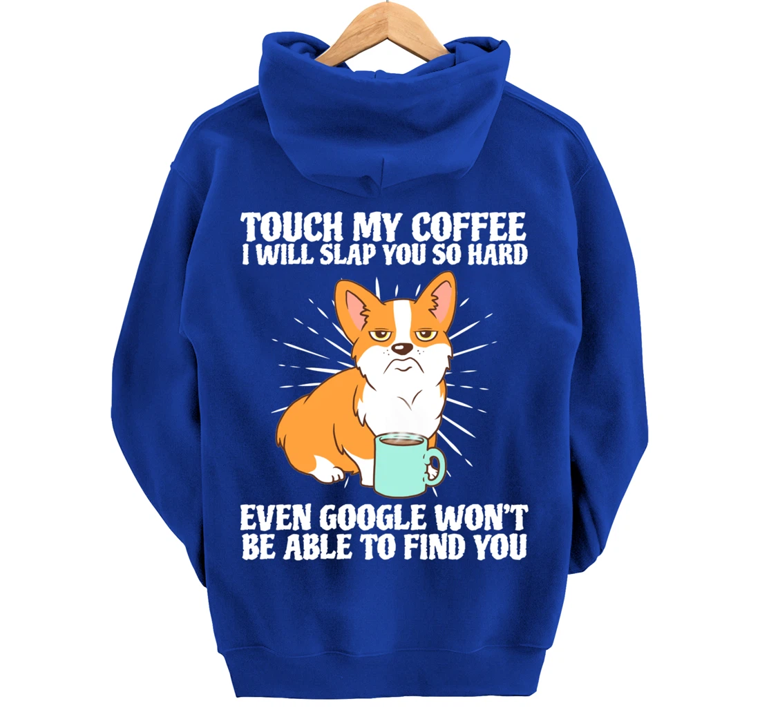 Touch My Coffee And I Will Slap You Dog Lover Gift Pullover Hoodie