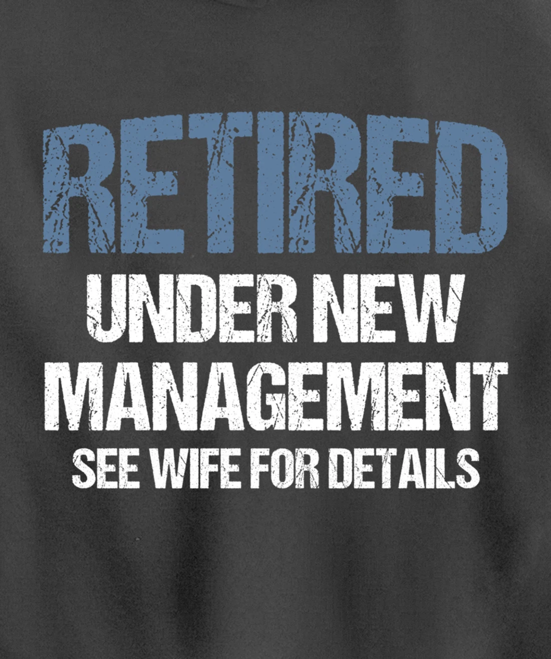 Retired Under New Management See Wife Retirement Gag Gift Pullover Hoodie