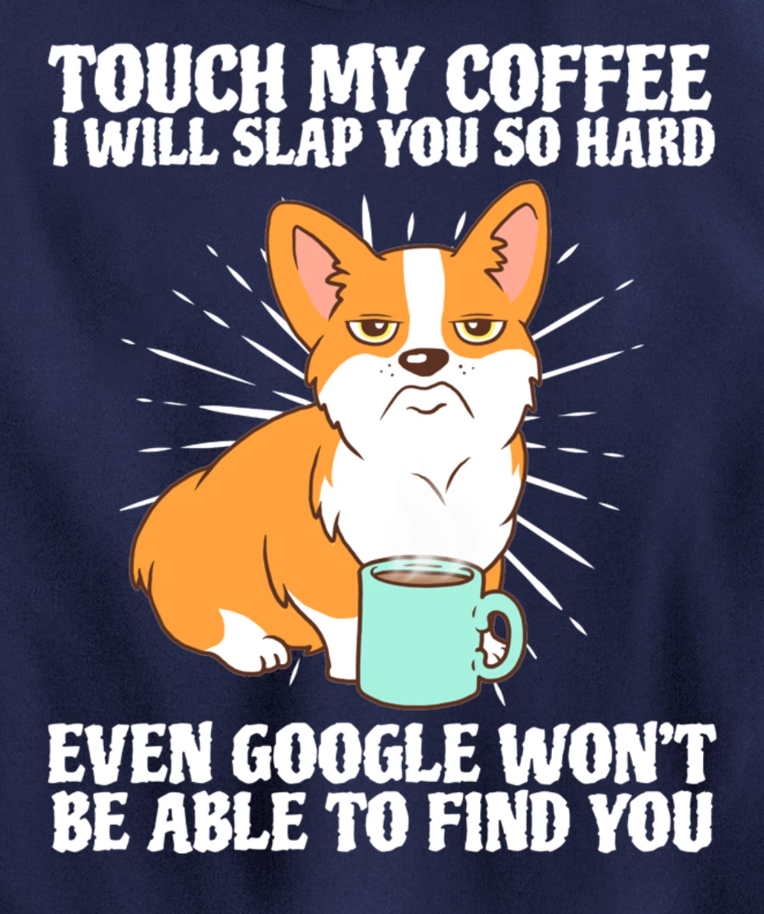 Touch My Coffee And I Will Slap You Dog Lover Gift Pullover Hoodie