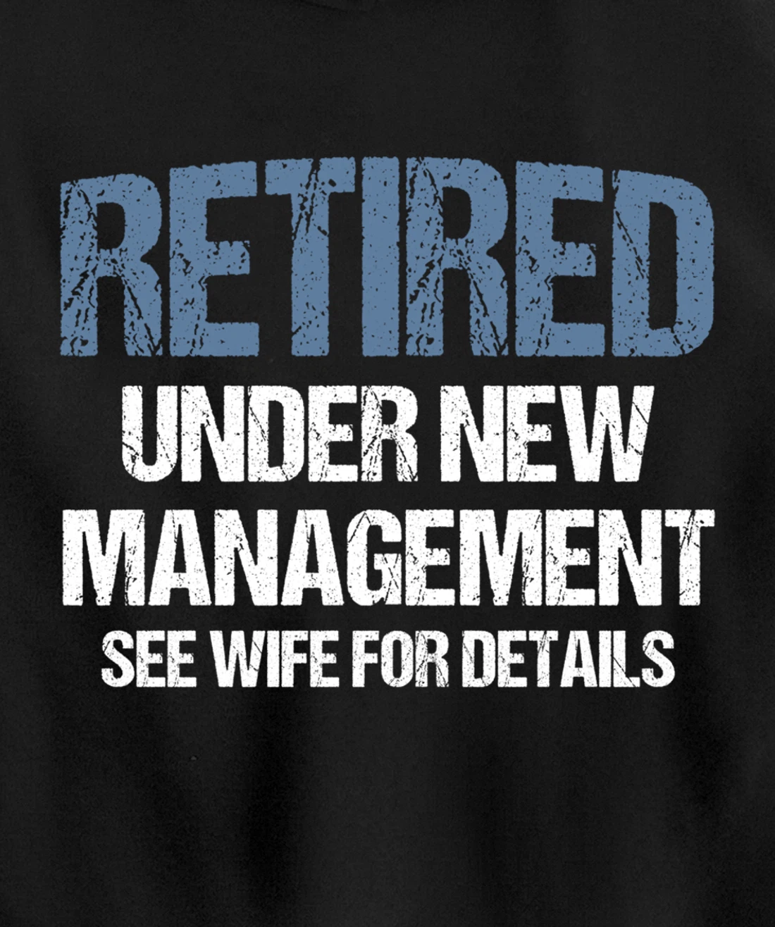 Retired Under New Management See Wife Retirement Gag Gift Pullover Hoodie