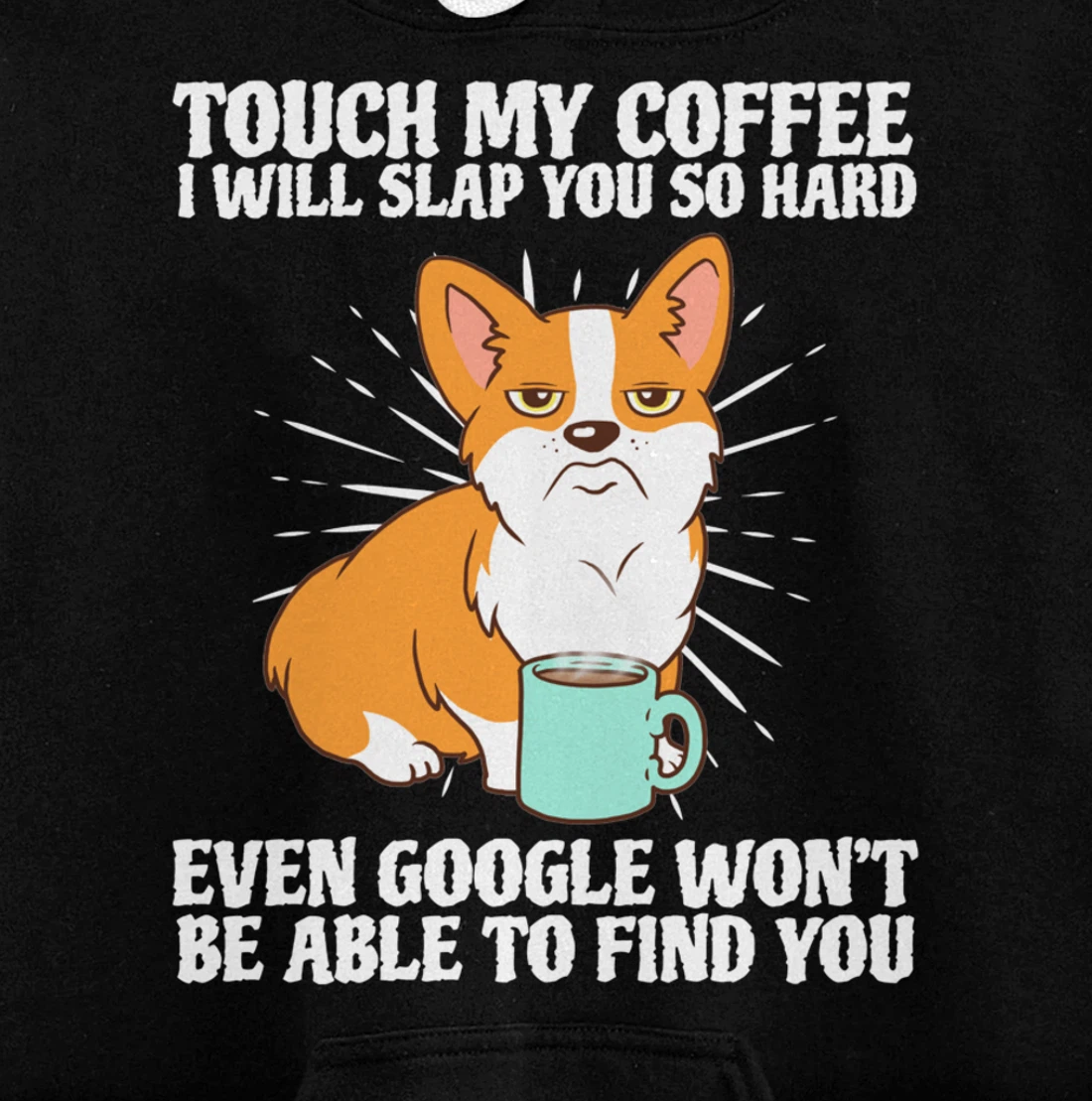 Touch My Coffee And I Will Slap You Dog Lover Gift Pullover Hoodie