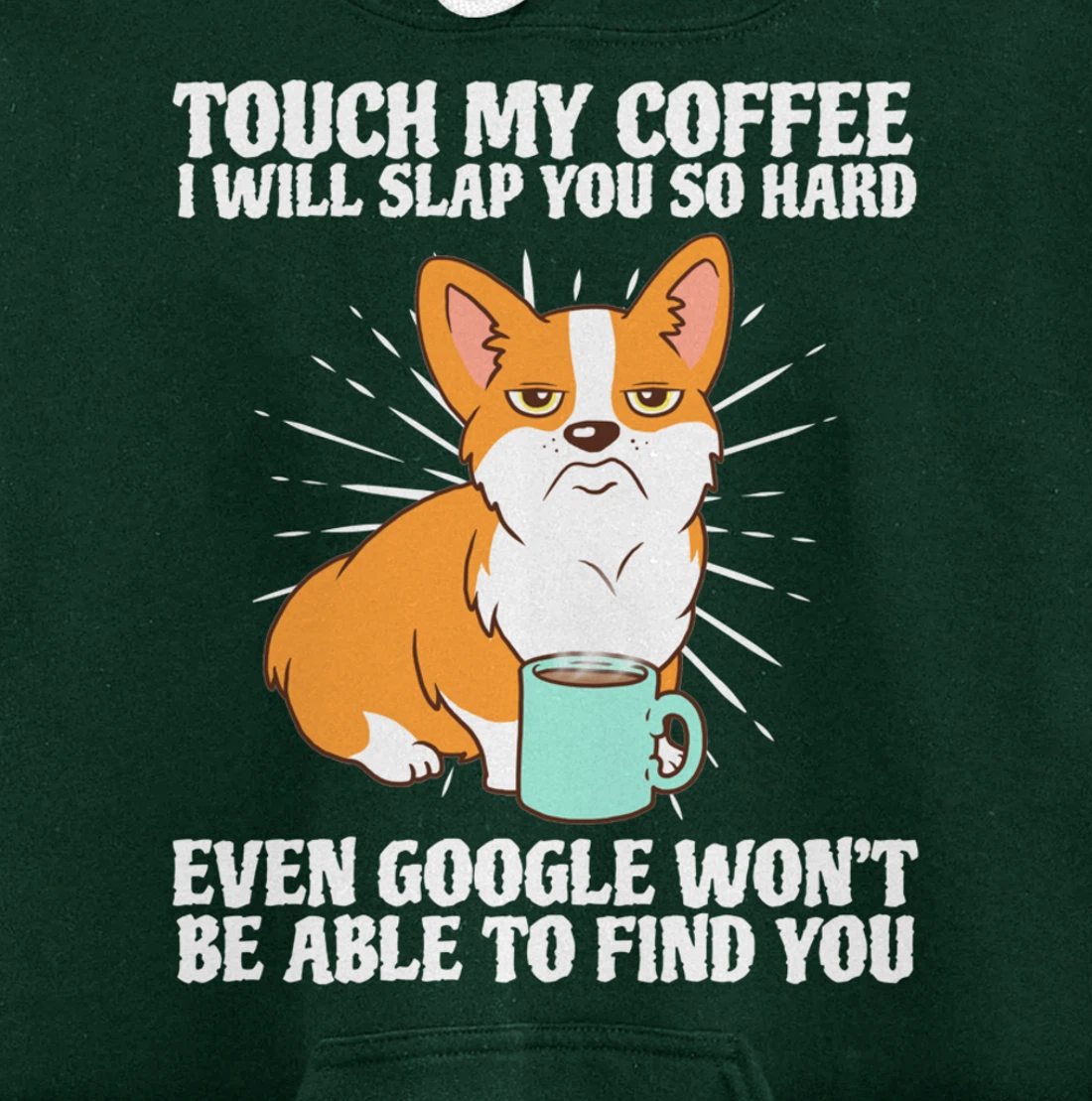 Touch My Coffee And I Will Slap You Dog Lover Gift Pullover Hoodie