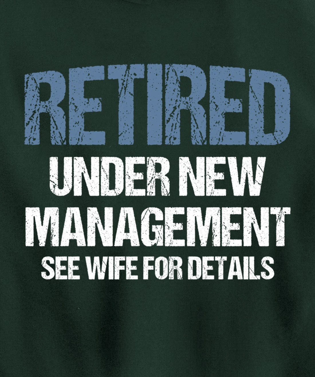 Retired Under New Management See Wife Retirement Gag Gift Pullover Hoodie