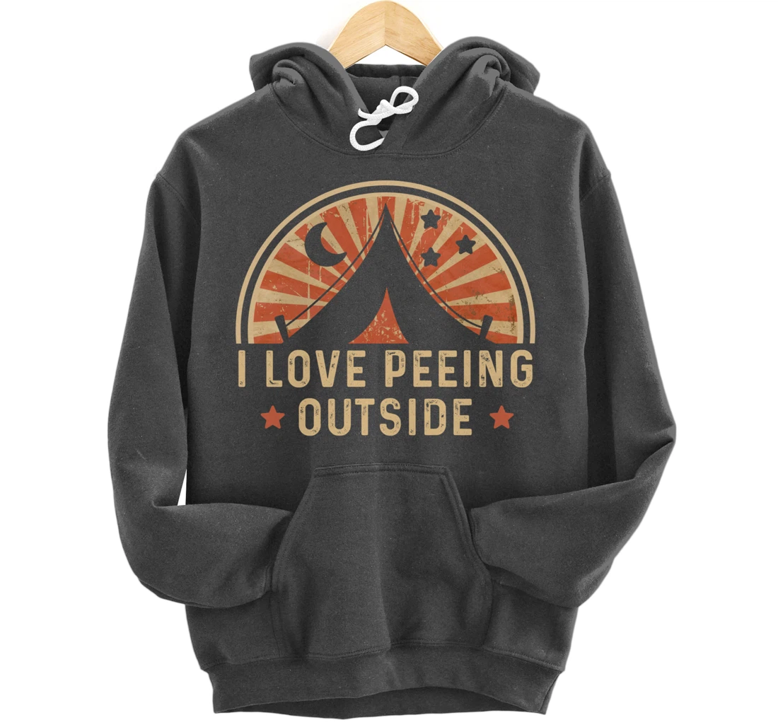 I Love Peeing Outside Funny Retro Camping Hiking Pullover Hoodie