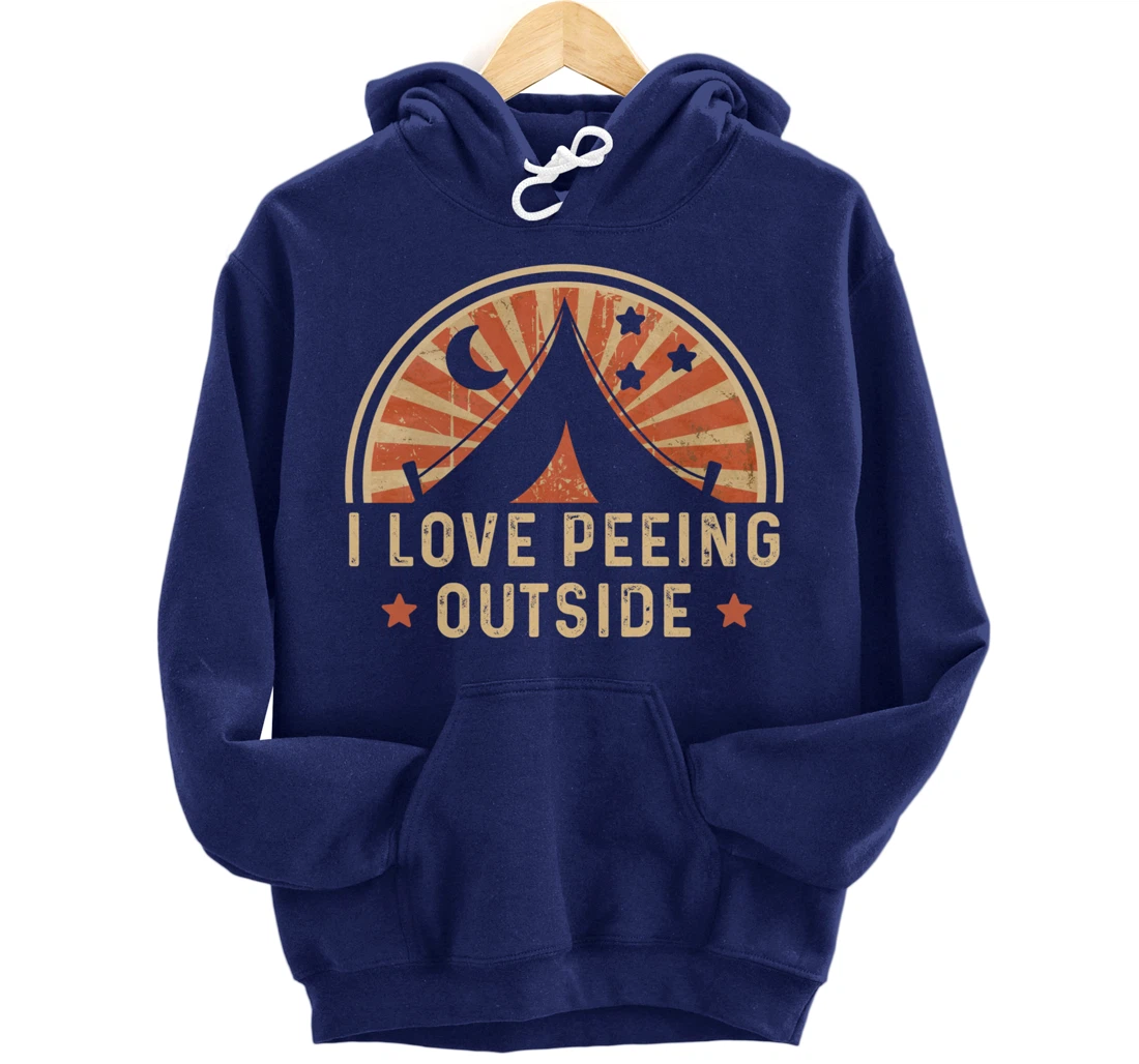 I Love Peeing Outside Funny Retro Camping Hiking Pullover Hoodie