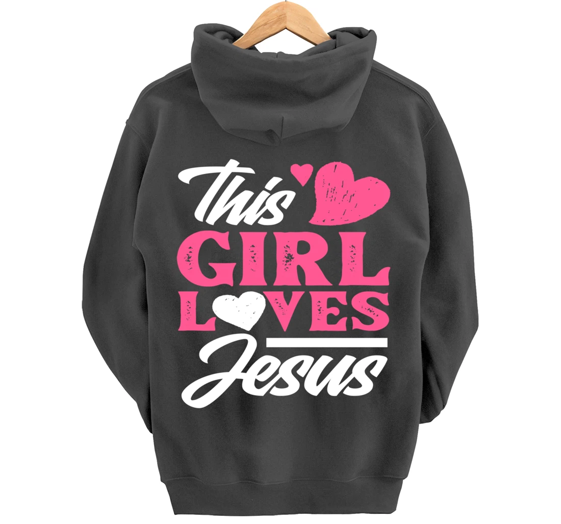 This Girl Loves Jesus - Cute Christian Girl Gift Pullover Hoodie