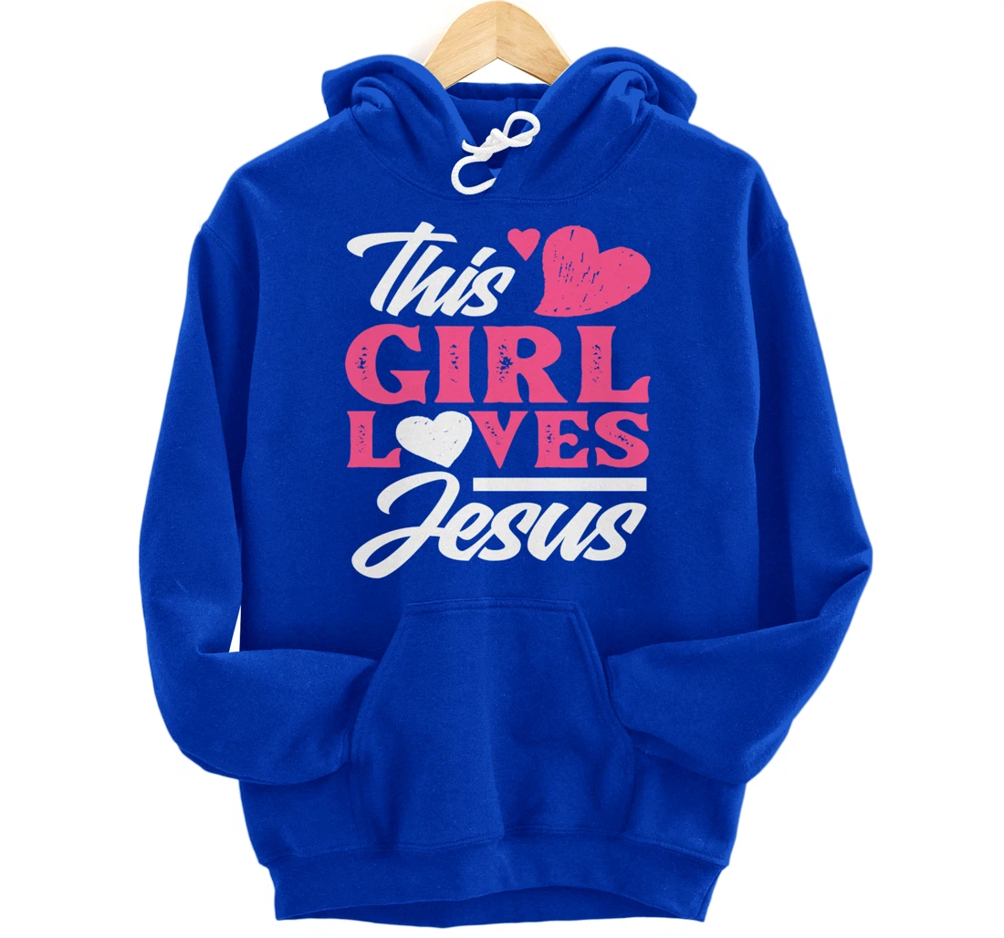 This Girl Loves Jesus - Cute Christian Girl Gift Pullover Hoodie