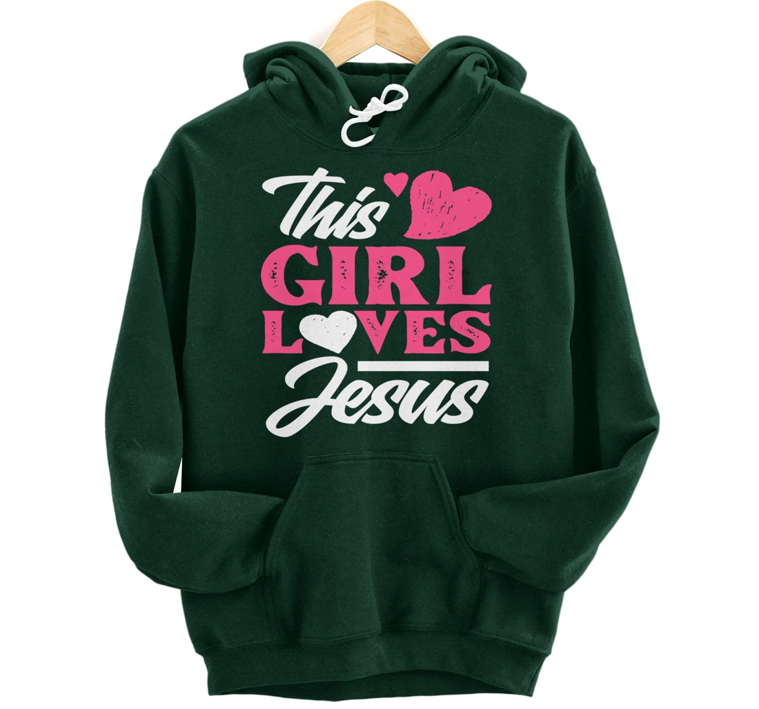 This Girl Loves Jesus - Cute Christian Girl Gift Pullover Hoodie