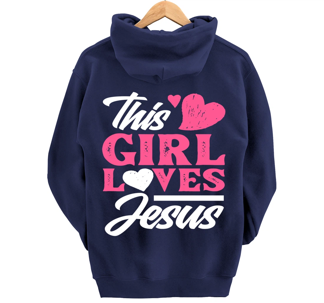 This Girl Loves Jesus - Cute Christian Girl Gift Pullover Hoodie