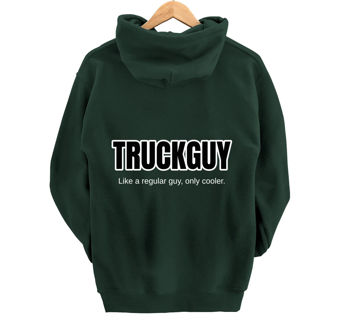 Funny Pickup Truck Guy Gift Truck Guy Regular Guy But Cooler Pullover Hoodie