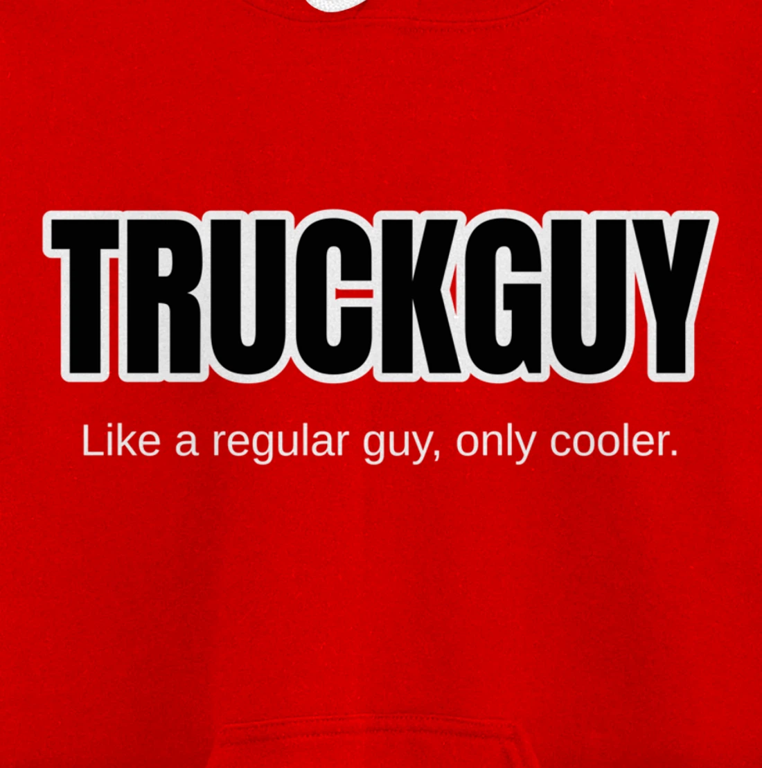 Funny Pickup Truck Guy Gift Truck Guy Regular Guy But Cooler Pullover Hoodie