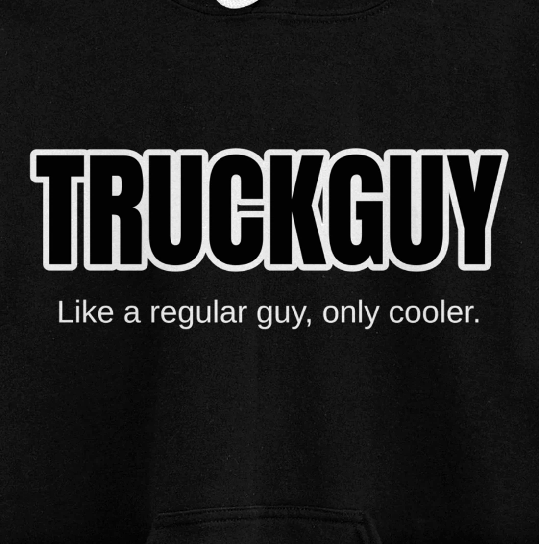 Funny Pickup Truck Guy Gift Truck Guy Regular Guy But Cooler Pullover Hoodie