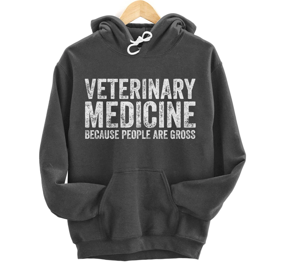 Cute Veterinarian Gift Veterinary Medicine People Are Gross Pullover Hoodie
