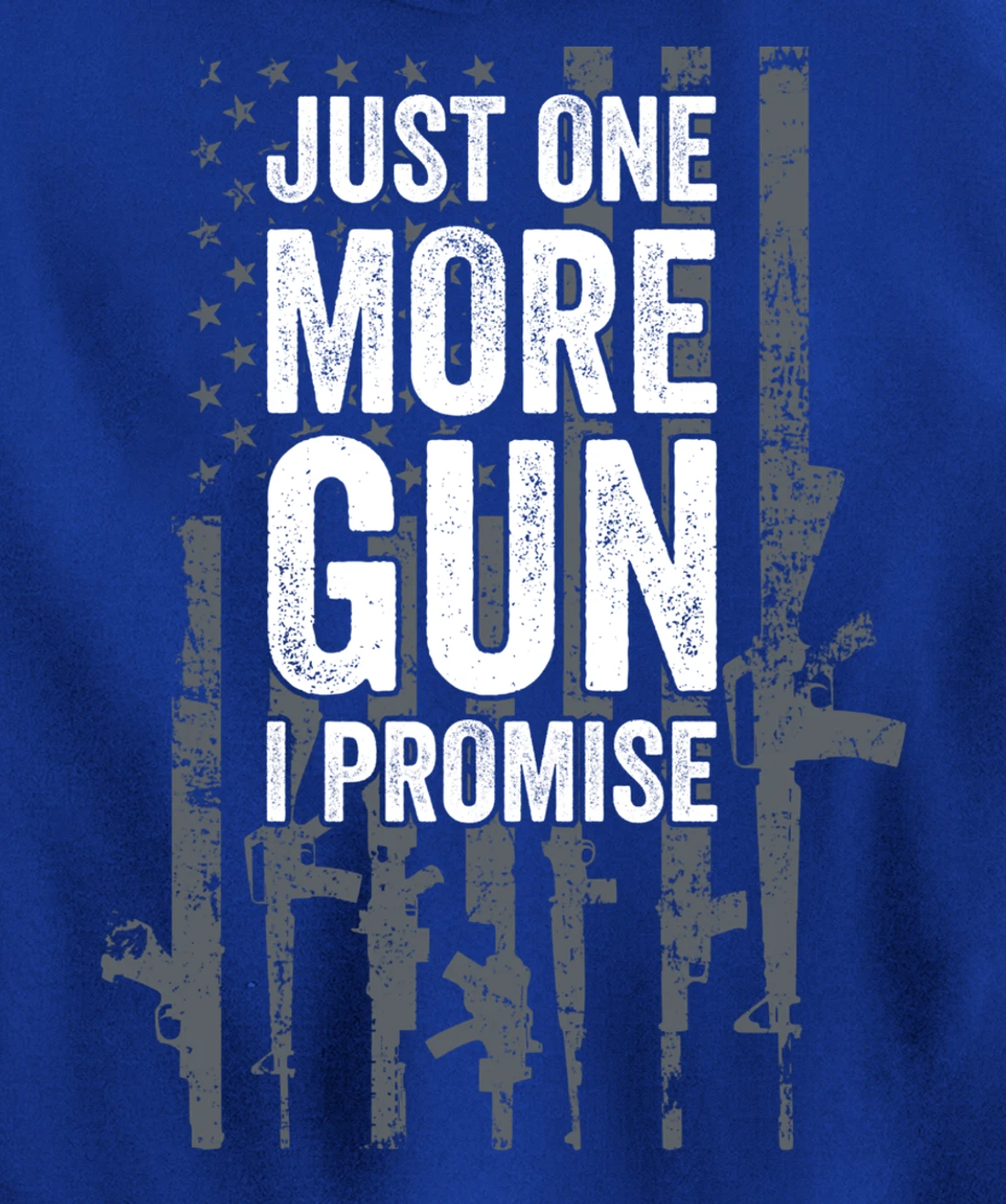 Just One More Gun I Promise Funny Guns Lover Gift - ON BACK Pullover Hoodie