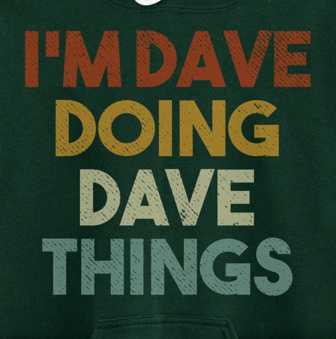 I'm Dave Doing Dave Things Funny First Name Dave Pullover Hoodie