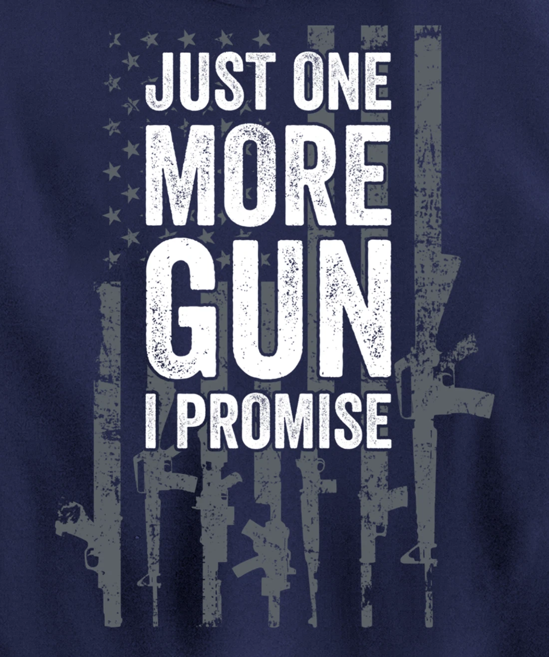 Just One More Gun I Promise Funny Guns Lover Gift - ON BACK Pullover Hoodie