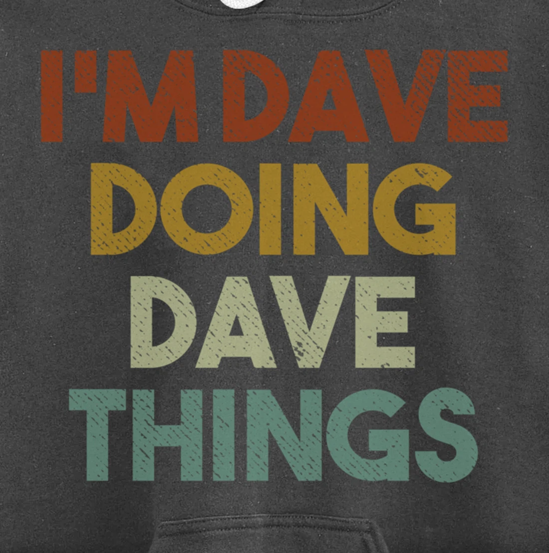 I'm Dave Doing Dave Things Funny First Name Dave Pullover Hoodie