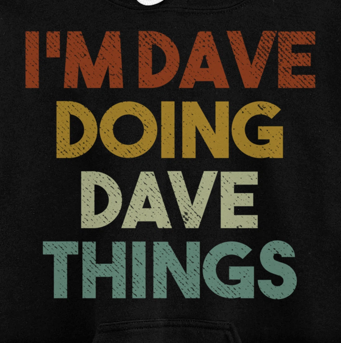 I'm Dave Doing Dave Things Funny First Name Dave Pullover Hoodie