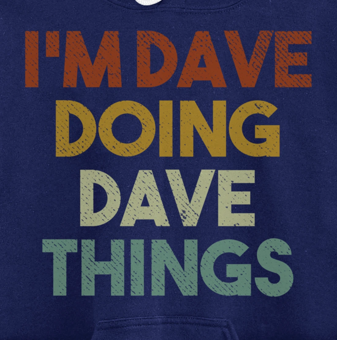 I'm Dave Doing Dave Things Funny First Name Dave Pullover Hoodie