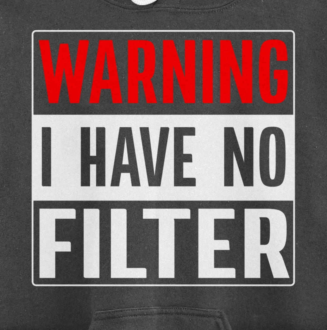 Warning I Have No Filter Pullover Hoodie