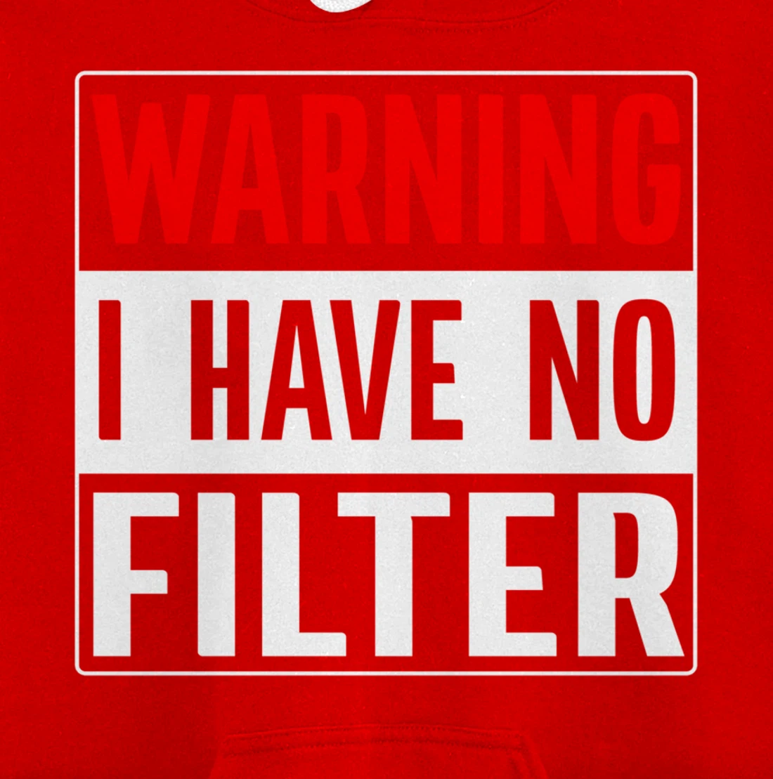 Warning I Have No Filter Pullover Hoodie