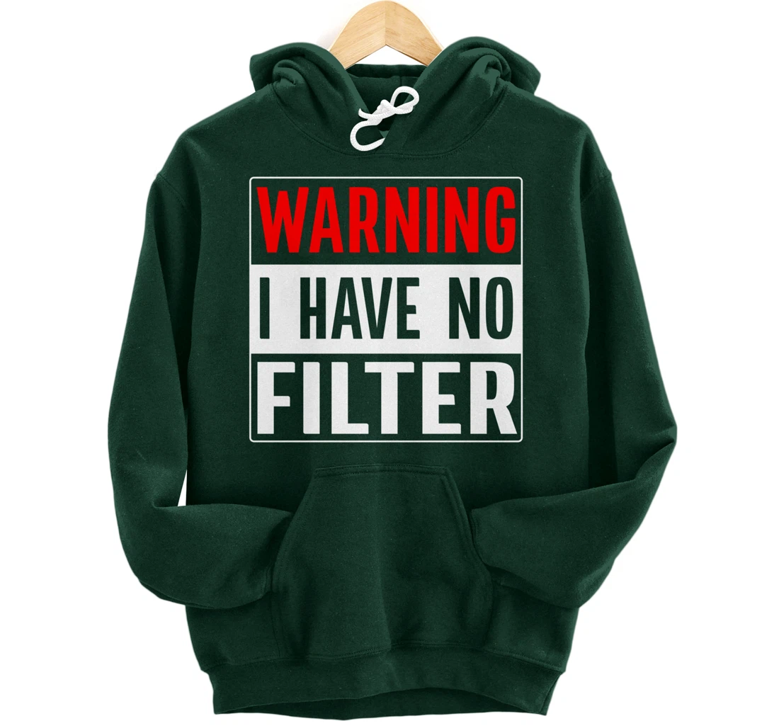 Warning I Have No Filter Pullover Hoodie