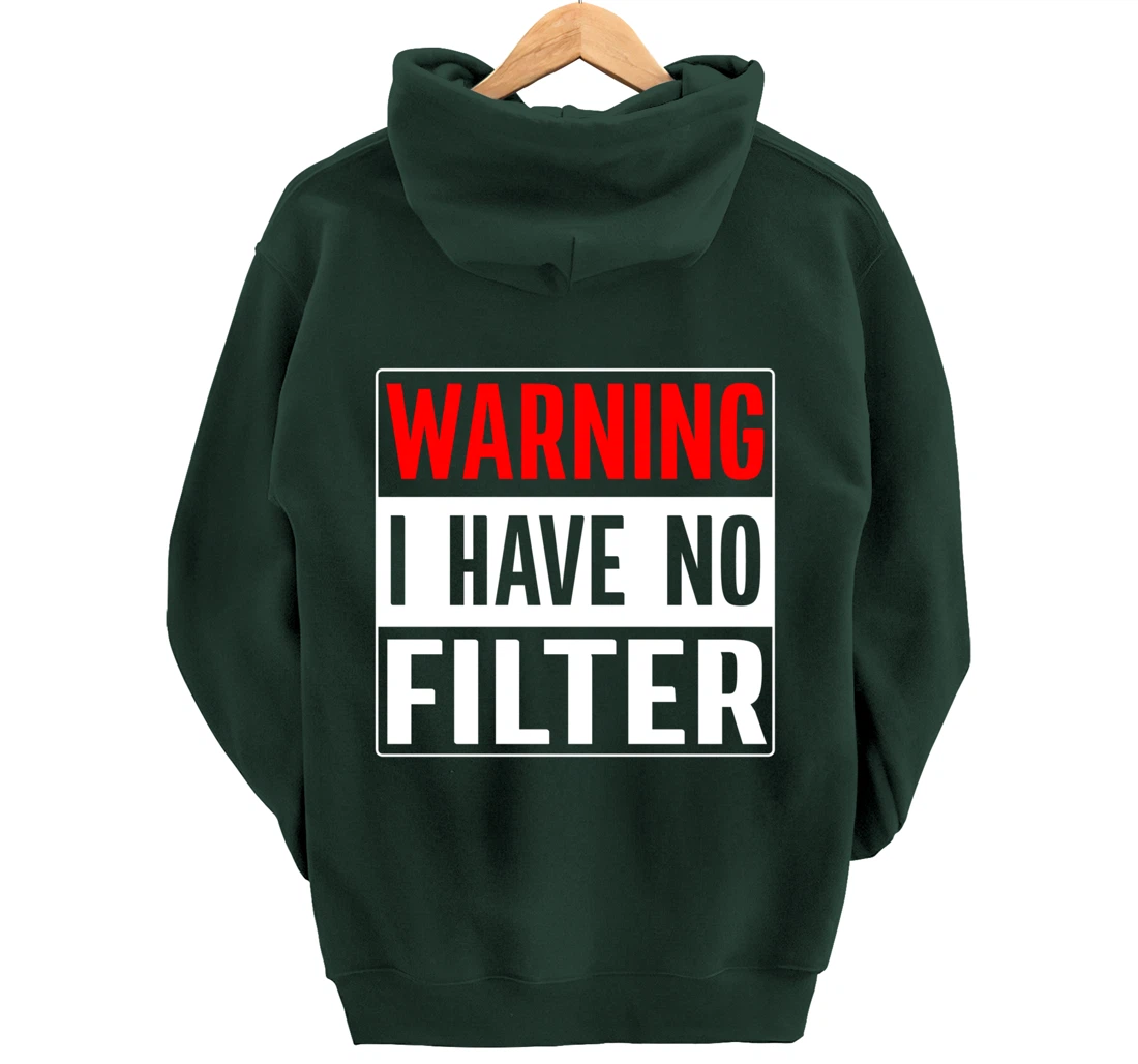 Warning I Have No Filter Pullover Hoodie