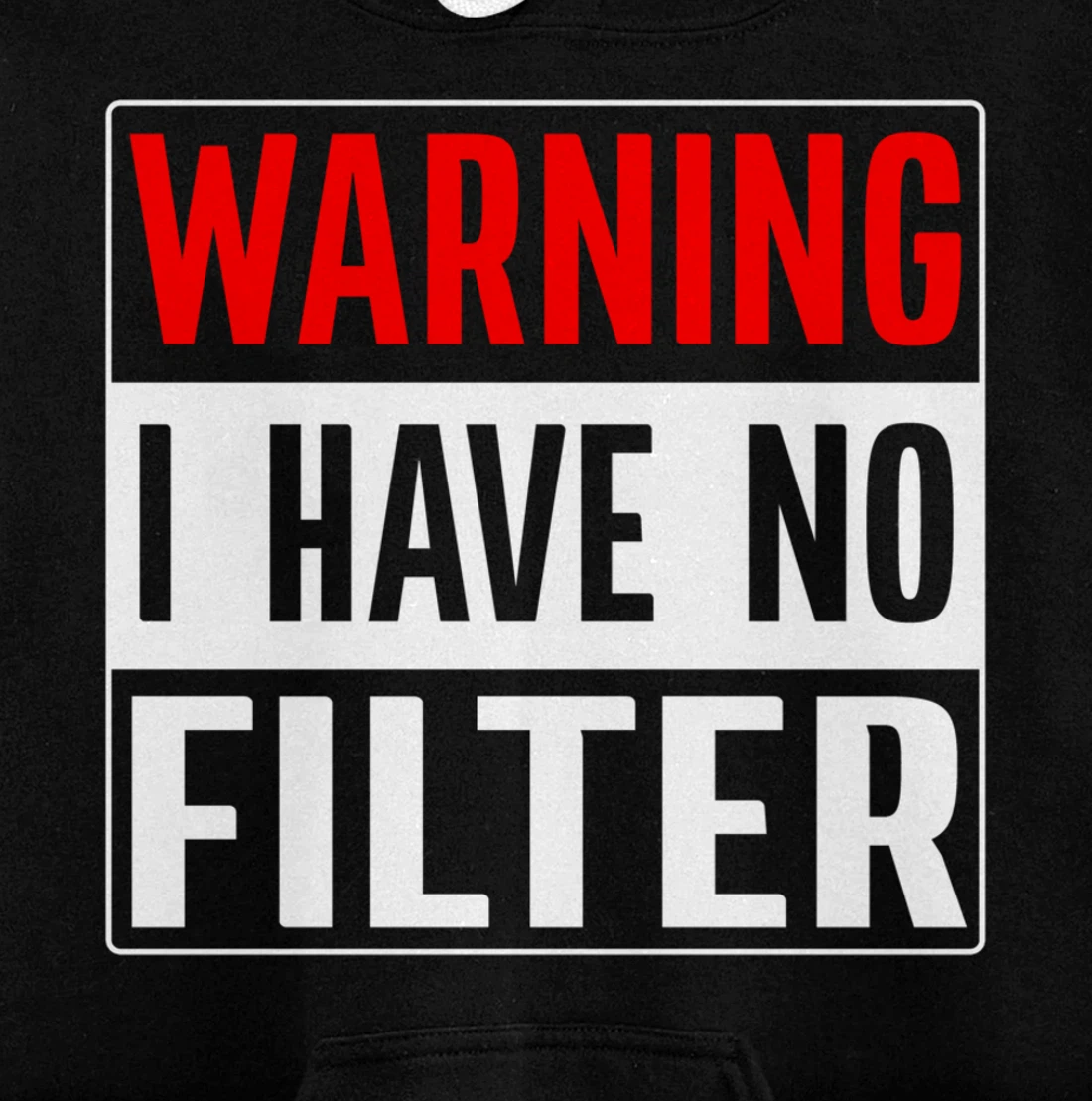 Warning I Have No Filter Pullover Hoodie