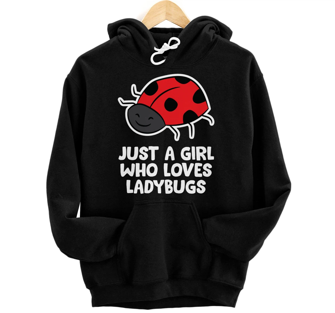 Just a Girl Who Loves Ladybugs Women Love Ladybugs Pullover Hoodie