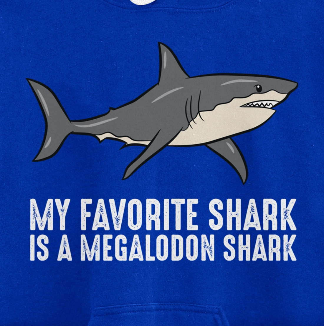 Cartoon Megalodon My Favorite Shark Is A Megalodon Shark Pullover Hoodie