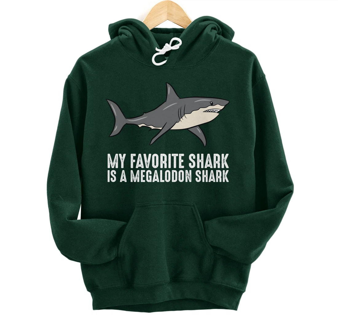 Cartoon Megalodon My Favorite Shark Is A Megalodon Shark Pullover Hoodie