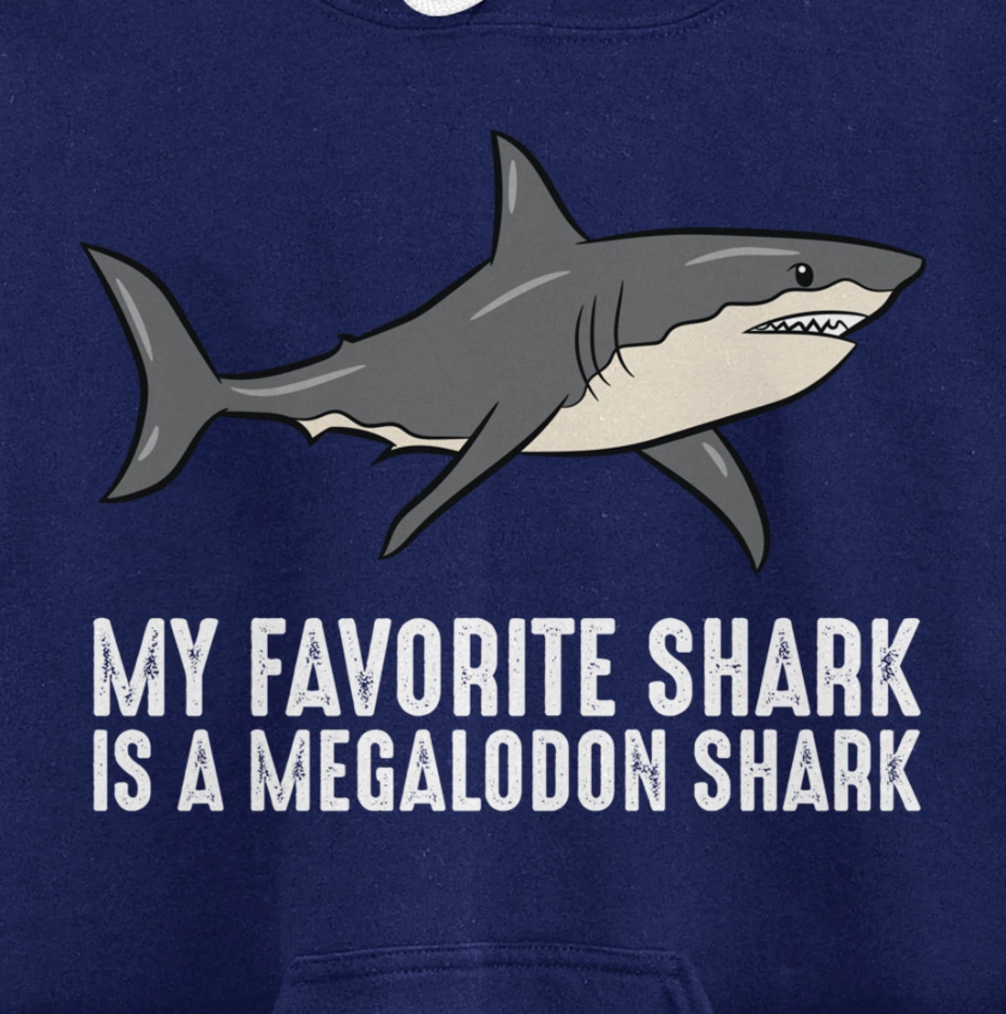 Cartoon Megalodon My Favorite Shark Is A Megalodon Shark Pullover Hoodie