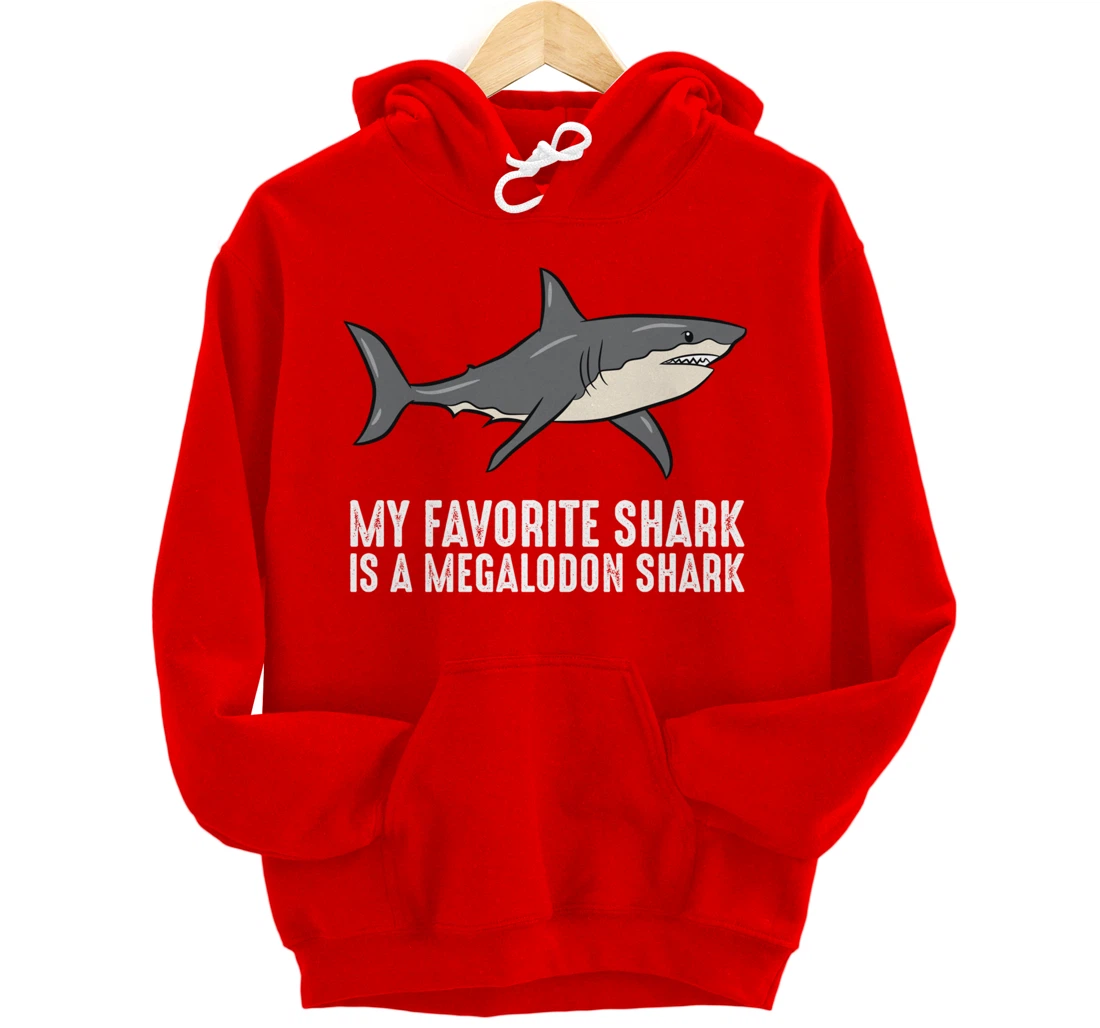 Cartoon Megalodon My Favorite Shark Is A Megalodon Shark Pullover Hoodie