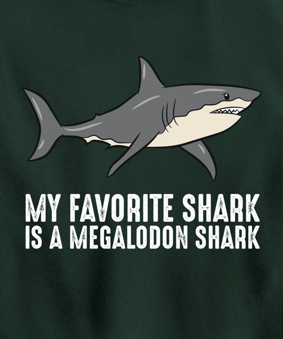 Cartoon Megalodon My Favorite Shark Is A Megalodon Shark Pullover Hoodie