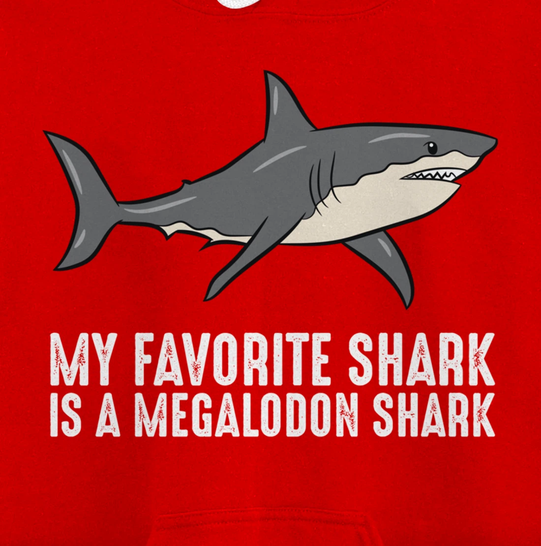 Cartoon Megalodon My Favorite Shark Is A Megalodon Shark Pullover Hoodie