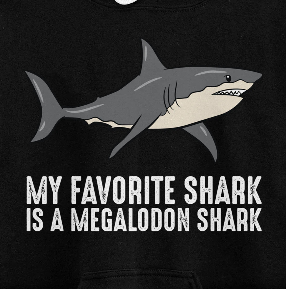 Cartoon Megalodon My Favorite Shark Is A Megalodon Shark Pullover Hoodie
