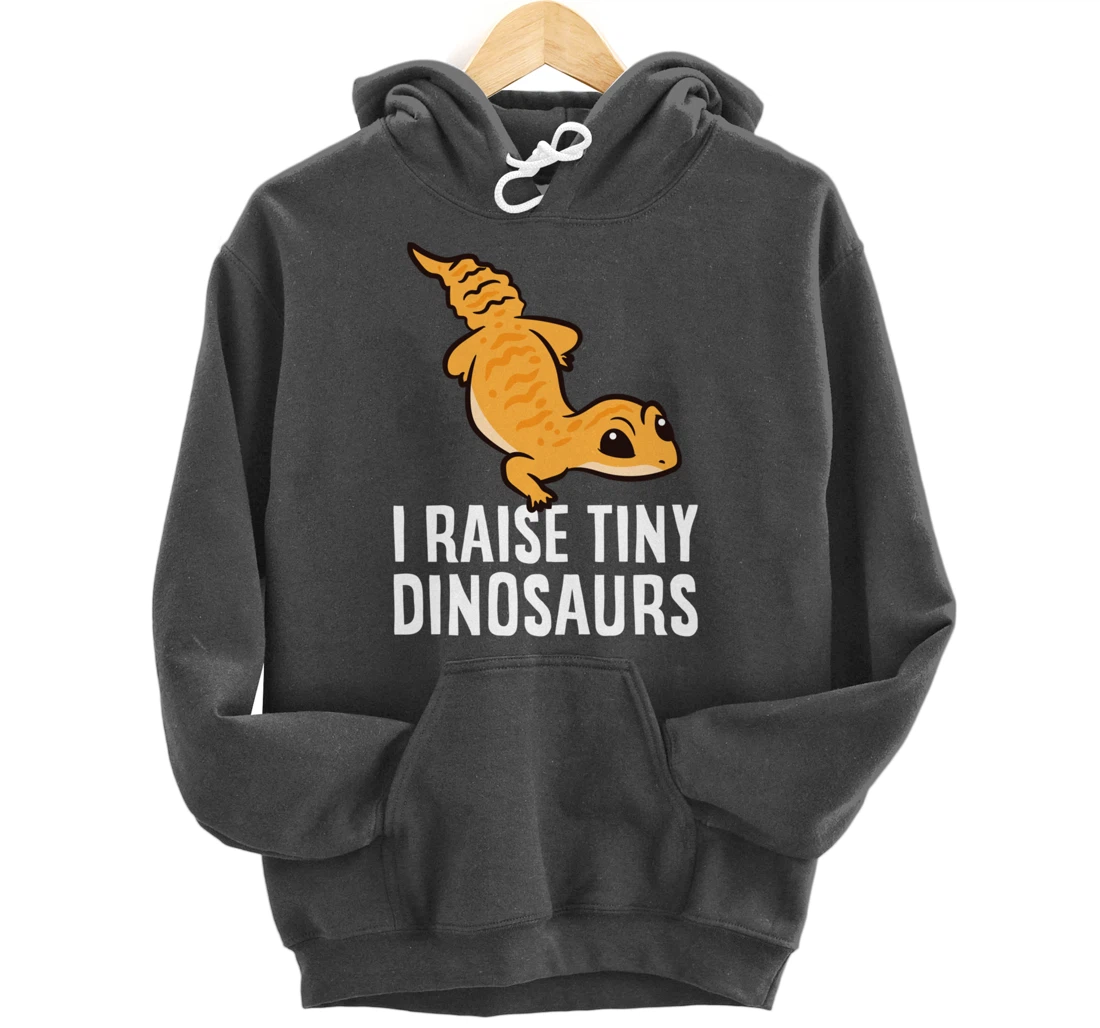 Geckos Leopard Lizard I Raise Tiny Dinosaurs Cute Gecko Pullover Hoodie