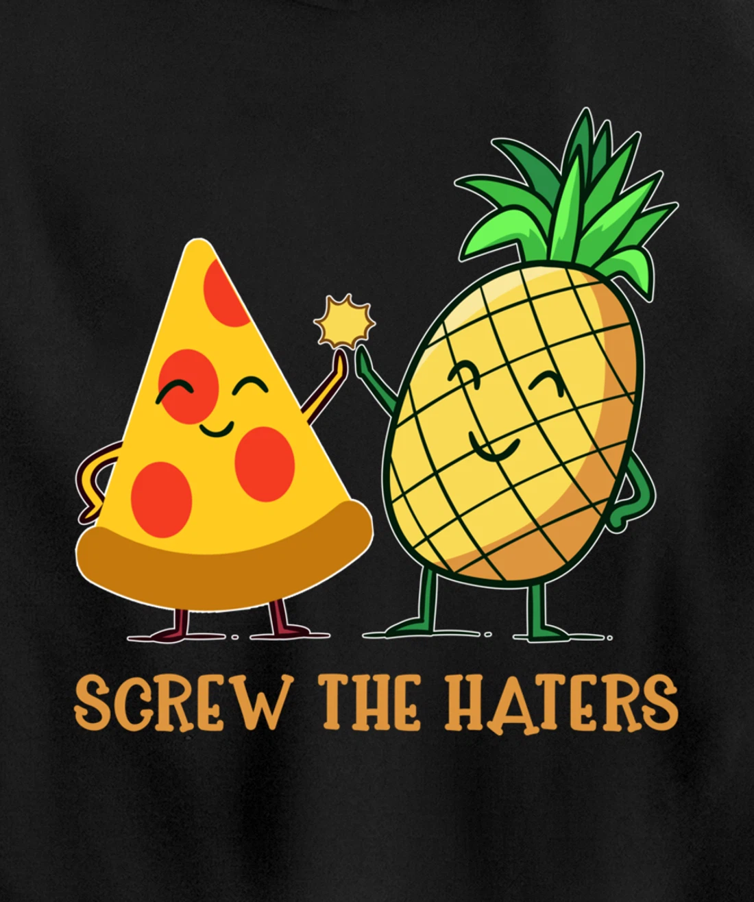 Hawaiian Pizza Pineapple Screw The Haters Funny Food Gift Pullover Hoodie