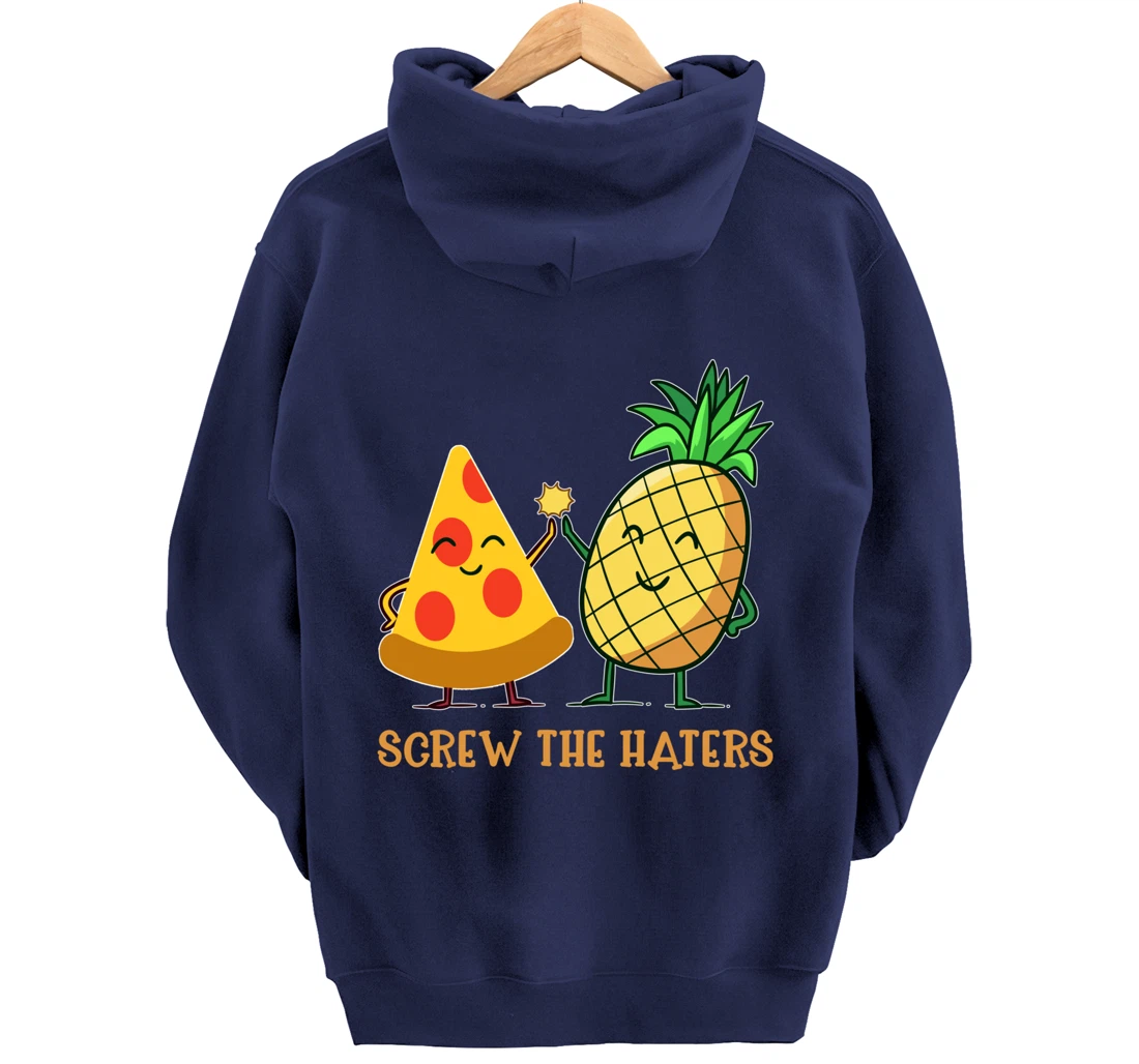 Hawaiian Pizza Pineapple Screw The Haters Funny Food Gift Pullover Hoodie