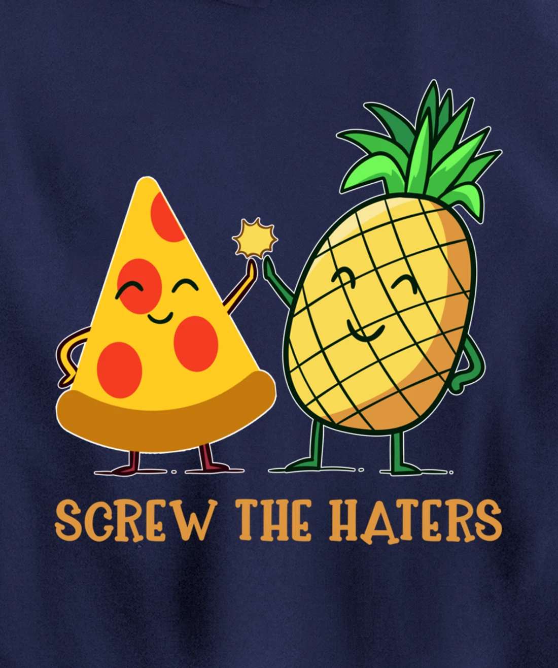 Hawaiian Pizza Pineapple Screw The Haters Funny Food Gift Pullover Hoodie